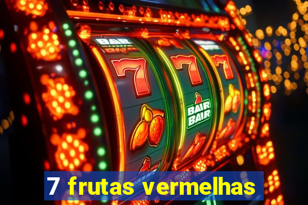 7 frutas vermelhas